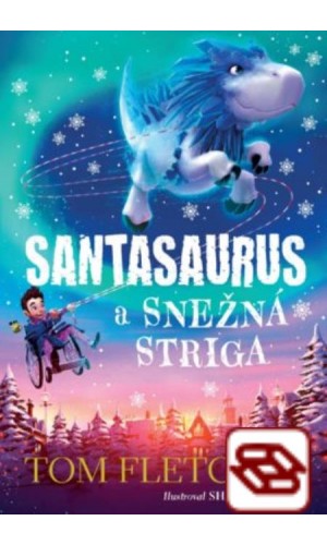 Santasaurus a Snežná striga (Santasaurus 2)