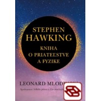 Stephen Hawking: Kniha o priateľstve a fyzike