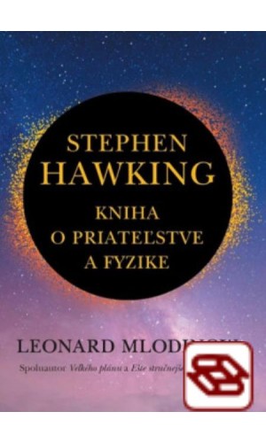 Stephen Hawking: Kniha o priateľstve a fyzike