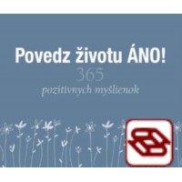 Povedz životu ÁNO!