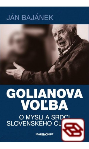Golianova voľba – o mysli a srdci slovenského človeka