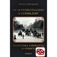 Od sentimentalizmu k symbolizmu - Francúzska literatúra 19. storočia