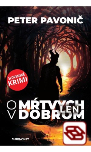 O mŕtvych len v dobrom - Slovenské krimi