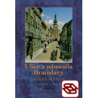 Ulice a námestia Bratislavy - Staré mesto