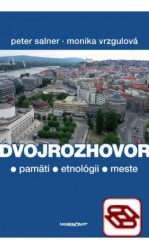 Dvojrozhovor - O pamäti, etnológii a meste