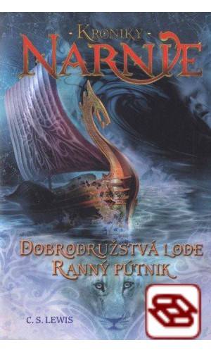 Dobrodružstvá lode Ranný pútnik - Kroniky Narnie (Kniha 5)