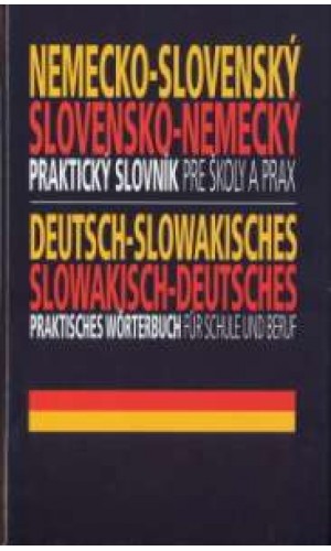 Nemecko-slovenský a slovensko-nemecký praktický slovník pre školy a prax  