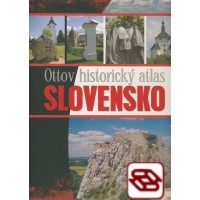 Ottov historický atlas - Slovensko - Zdroj poučenia, poznania a pochopenia našich dejín