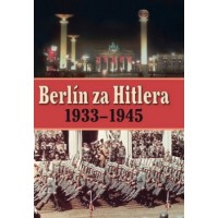 Berlín za Hitlera 1939-1945  