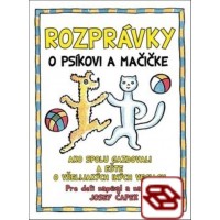 Rozprávky o psíkovi a mačičke - Ako spolu gazdovali a ešte o všelijakých iných veciach