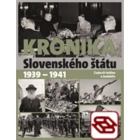 Kronika Slovenského štátu 1939 - 1941