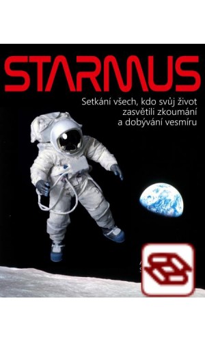 Starmus / Setkání všech, kdo svůj život zasvětili zkoumání a dobývání vesmíru