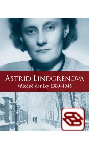 Astrid Lindgrenová. Deníky 1939 – 1945