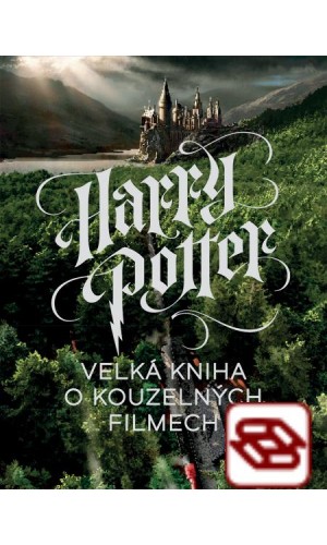 Harry Potter - Velká kniha o kouzelných filmech