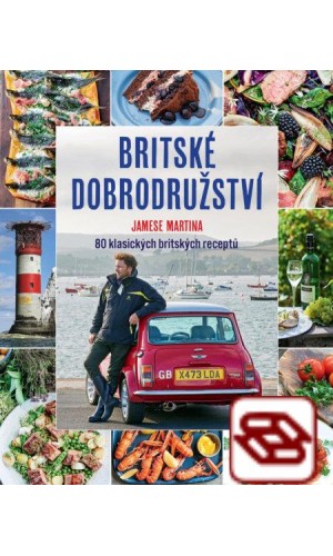 Britské dobrodružství Jamese Martina - 80 klasických britských receptů