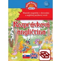 Rozprávková angličtina - Klasické rozprávky v slovenskej a anglickej jazykovej verzii