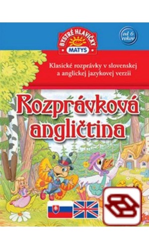 Rozprávková angličtina - Klasické rozprávky v slovenskej a anglickej jazykovej verzii