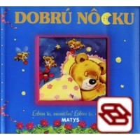 Dobrú nôcku - Ľúbim Ťa mamička! Ľúbim Ťa otecko!
