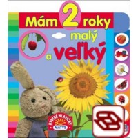 Mám 2 roky - Malý a veľký