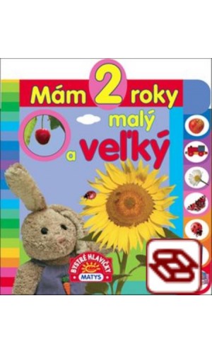 Mám 2 roky - Malý a veľký