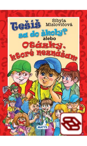 Tešíš sa do školy? - alebo Otázky, ktoré neznášam