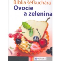 Biblia šéfkuchára (Ovocie a zelenina)  