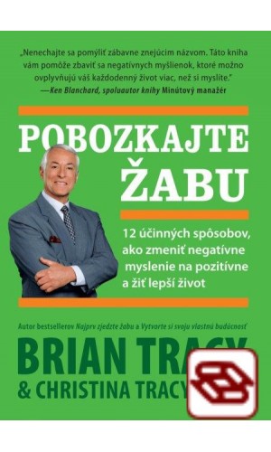 Pobozkajte žabu - 12 účinných spôsobov, ako zmeniť negatívne myslenie na pozitívne a žiť lepší život