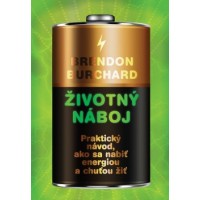 Životný náboj - Praktický návod, ako sa nabiť energiou a chuťou žiť  