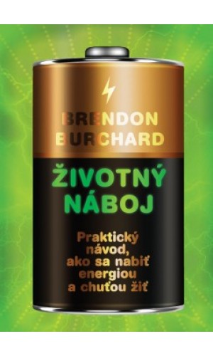 Životný náboj - Praktický návod, ako sa nabiť energiou a chuťou žiť  