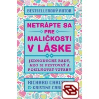 Netrápte sa pe maličkosti v láske