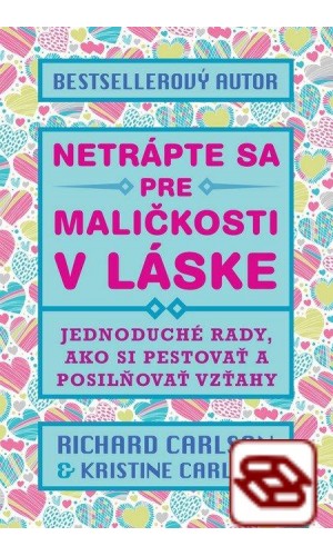 Netrápte sa pe maličkosti v láske