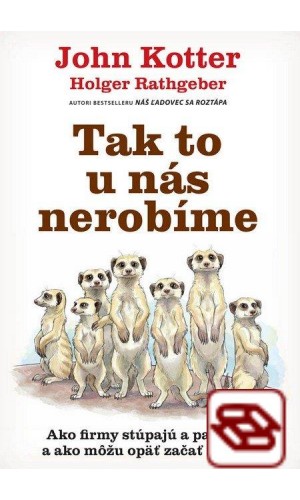 Tak to u nás nerobíme - Ako firmy stúpajú a padajú – a ako môžu opäť začať stúpať