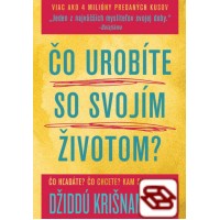 Čo urobíte so svojím životom? - Čo hľadáte? Čo chcete? Kam smerujete?