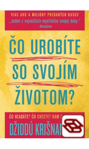 Čo urobíte so svojím životom? - Čo hľadáte? Čo chcete? Kam smerujete?