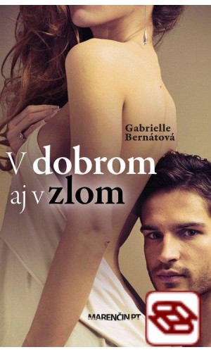 V dobrom aj v zlom