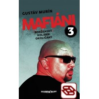 Mafiáni 3: Borženský, Kolárik, Okoličány