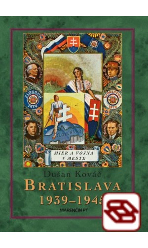 Bratislava 1939-45 Mier a vojna v meste-2. vydanie