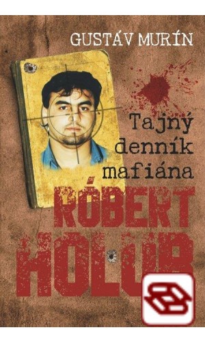 Tajný denník mafiána – Róbert Holub