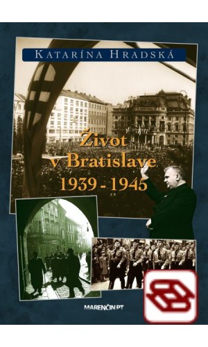 Život v Bratislave 1939-1945-2. vydanie