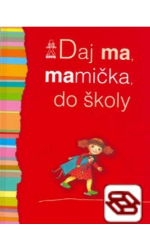 Daj ma, mamička, do školy