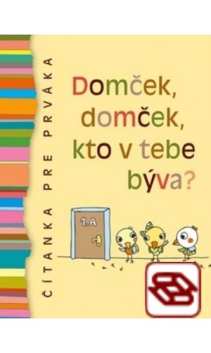 Domček, domček, kto v tebe býva? - Čítanka pre prváka