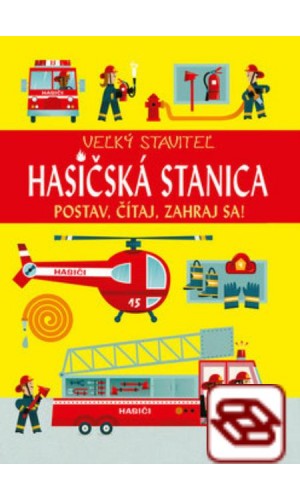 Veľký staviteľ: Hasičská stanica - Postav, čítaj, zahraj sa!