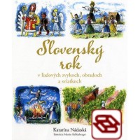 Slovenský rok - v ľudových zvykoch, obradoch a sviatkoch