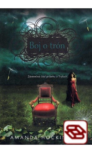 Boj o trón - Záverečná časť príbehu o Tryloch