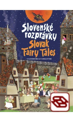 Slovenské rozprávky / Slovak Fairy Tales - v slovenčine aj v angličtine