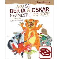 Ako sa Berta a Oskar nezmestili do kože