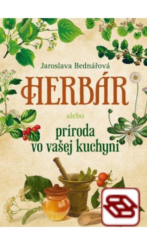 Herbár - alebo príroda vo vašej kuchyni