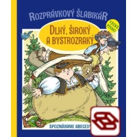 Rozprávkový šlabikár: Dlhý, široký a bystrozraký - Spoznávanie abecedy