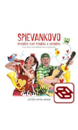 Spievankovo: Spevníček plný pesničiek a kresbičiek - Texty, akordy a noty obľúbených piesní zo Spievankova