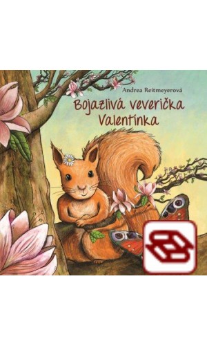 Bojazlivá veverička Valentínka